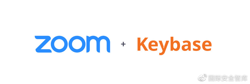 痛定思痛!Zoom重金收购安全初创公司Keybas,全力开发“端到端加密” - 作者:国际安全智库 痛定思痛!Zoom重金收购安全初创公司Keybas,全力开发“端到端加密” - 作者:国际安全智库