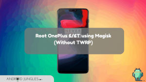 使用 Magisk (无 TWRP) Root OnePlus 6/6T-安全小百科